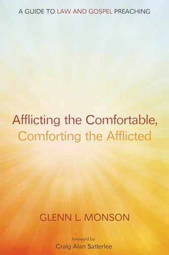 Beispielbild fr Afflicting the Comfortable, Comforting the Afflicted: A Guide to Law and Gospel Preaching zum Verkauf von Lakeside Books