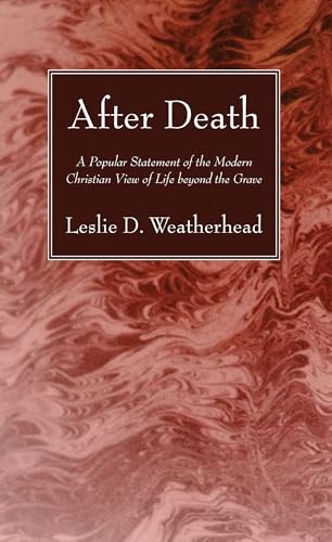 Imagen de archivo de After Death: A Popular Statement of the Modern Christian View of Life beyond the Grave a la venta por Windows Booksellers
