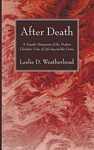 Stock image for After Death: A Popular Statement of the Modern Christian View of Life beyond the Grave for sale by Windows Booksellers
