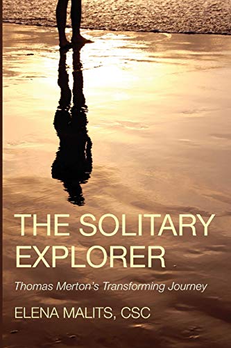 9781498204644: The Solitary Explorer: Thomas Merton's Transforming Journey