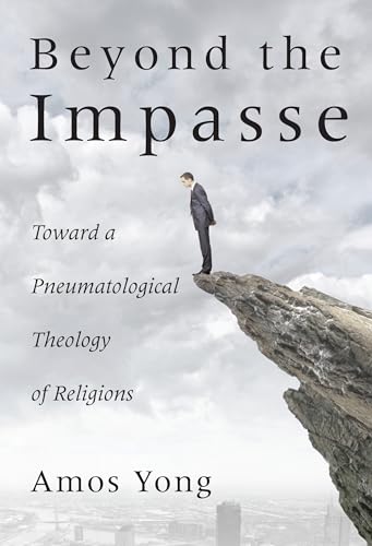 Imagen de archivo de Beyond the Impasse: Toward a Pneumatological Theology of Religion a la venta por Indiana Book Company