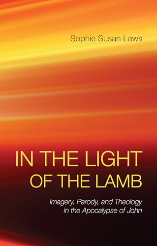 Beispielbild fr In the Light of the Lamb: Imagery, Parody, and Theology in the Apocalypse of John zum Verkauf von Windows Booksellers
