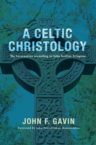 9781498205566: A Celtic Christology: The Incarnation According to John Scottus Eriugena