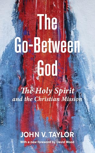 9781498205986: The Go-Between God: The Holy Spirit and the Christian Mission