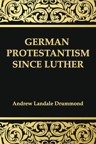 Stock image for German Protestantism Since Luther for sale by Windows Booksellers