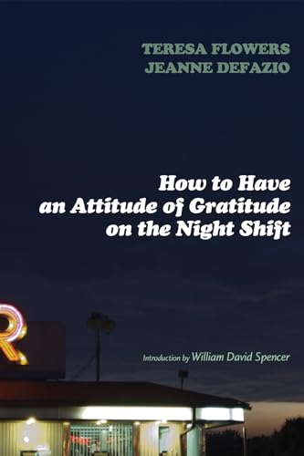 Stock image for How to Have an Attitude of Gratitude on the Night Shift for sale by Lakeside Books