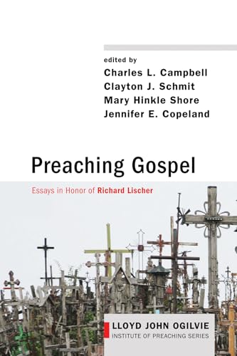 Stock image for Preaching Gospel: Essays in Honor of Richard Lischer [Lloyd John Ogilivie Institute of Preaching Series] for sale by Windows Booksellers