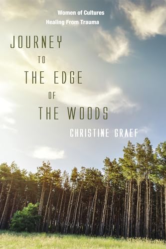 Beispielbild fr Journey to the Edge of the Woods: Women of Cultures Healing From Trauma zum Verkauf von Windows Booksellers