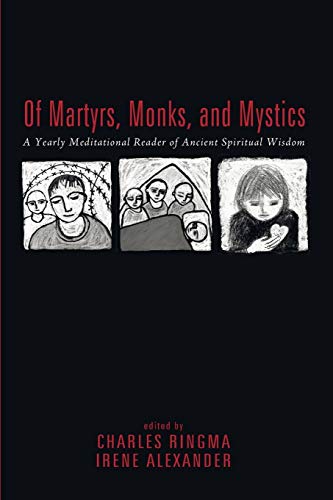 Beispielbild fr Of Martyrs, Monks, and Mystics: A Yearly Meditational Reader of Ancient Spiritual Wisdom zum Verkauf von Windows Booksellers