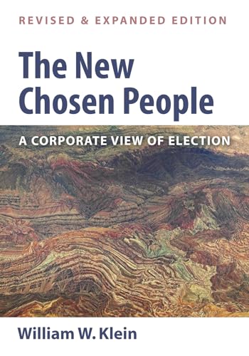 Stock image for The New Chosen People, Revised and Expanded Edition: A Corporate View of Election for sale by SecondSale
