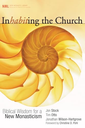 Stock image for Inhabiting the Church (New Monastic Library: Resources for Radical Discipleship) for sale by California Books