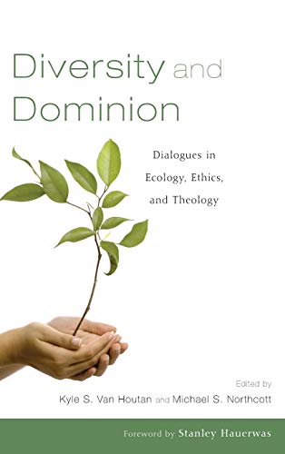 9781498212045: Diversity and Dominion: Dialogues in Ecology, Ethics, and Theology