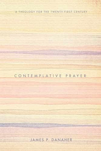 Stock image for Contemplative Prayer: A Theology for the Twenty-First Century for sale by Revaluation Books