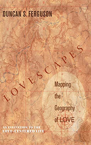 Stock image for Lovescapes, Mapping the Geography of Love for sale by Lakeside Books