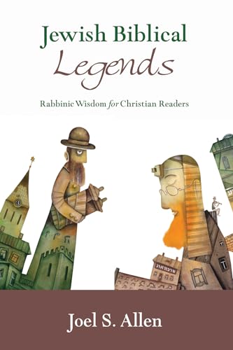 Stock image for Jewish Biblical Legends: Rabbinic Wisdom for Christian Readers for sale by Revaluation Books