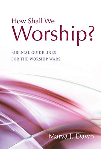 9781498217545: How Shall We Worship?: Biblical Guidelines for the Worship Wars