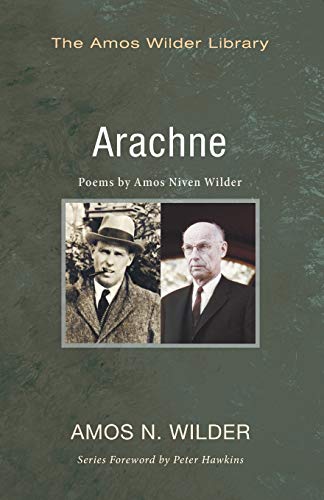 Stock image for Arachne: Poems by Amos Niven Wilder (Amos Wilder Library) for sale by Half Price Books Inc.