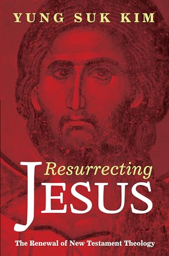 Beispielbild fr Resurrecting Jesus: The Renewal of New Testament Theology zum Verkauf von Windows Booksellers