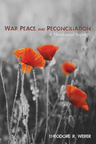 Beispielbild fr War, Peace, and Reconciliation: A Theological Inquiry zum Verkauf von Windows Booksellers
