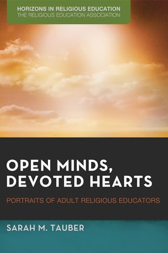 Beispielbild fr Open Minds, Devoted Hearts: Portraits of Adult Religious Educators zum Verkauf von Revaluation Books
