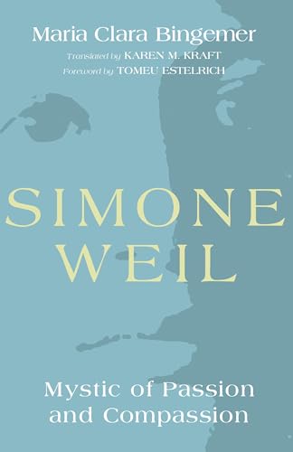 Stock image for Simone Weil : Mystic of Passion and Compassion for sale by Better World Books