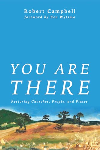 Stock image for You Are There: Restoring Churches, People, and Places for sale by Chiron Media