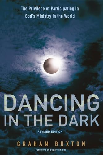 Stock image for Dancing in the Dark, Revised Edition: The Privilege of Participating in God's Ministry in the World for sale by St Vincent de Paul of Lane County