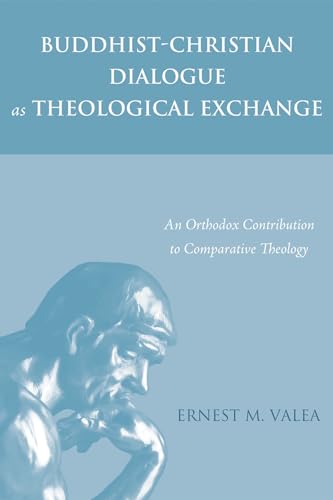 9781498221191: Buddhist-Christian Dialogue as Theological Exchange: An Orthodox Contribution to Comparative Theology