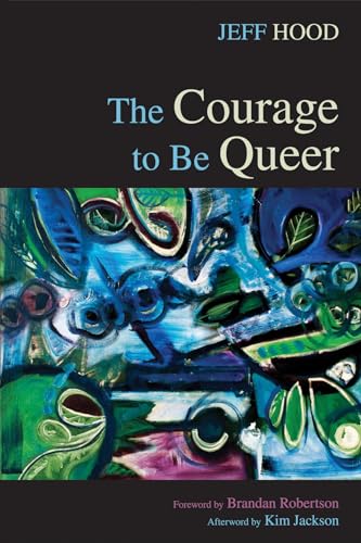 Imagen de archivo de The Courage to Be Queer a la venta por Kimmies Collection