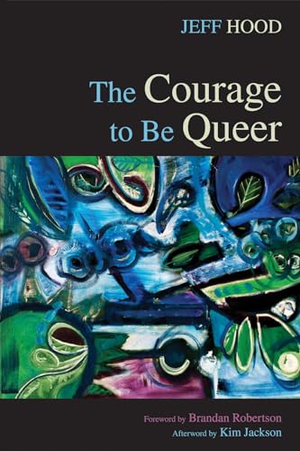 9781498221917: The Courage to Be Queer