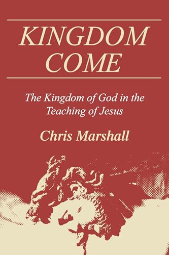 9781498222983: Kingdom Come: The Kingdom of God in the Teaching of Jesus