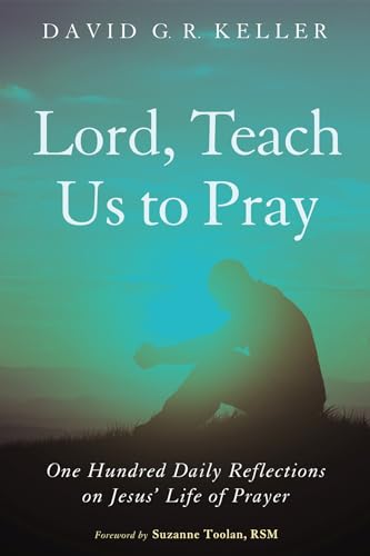 Stock image for Lord, Teach Us to Pray: One Hundred Daily Reflections on Jesus' Life of Prayer for sale by BooksRun