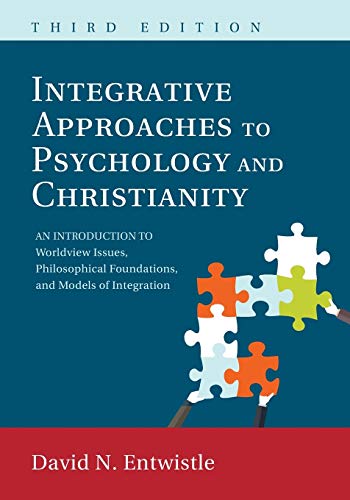 9781498223485: Integrative Approaches to Psychology and Christianity, 3rd edition: An Introduction to Worldview Issues, Philosophical Foundations, and Models of Integraiton