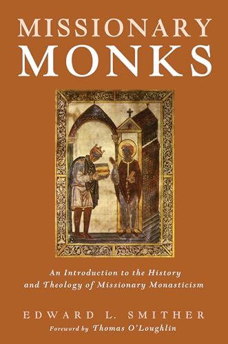 Beispielbild fr Missionary Monks: An Introduction to the History and Theology of Missionary Monasticism zum Verkauf von Chiron Media