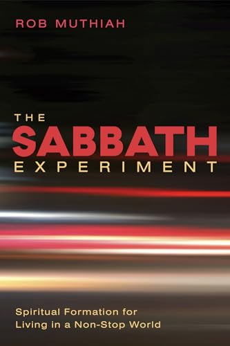 Stock image for The Sabbath Experiment: Spiritual Formation for Living in a Non-Stop World for sale by SecondSale