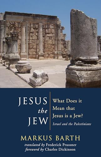 Imagen de archivo de Jesus the Jew: What Does It Mean That Jesus Is a Jew? Israel and the Palestinians a la venta por Revaluation Books