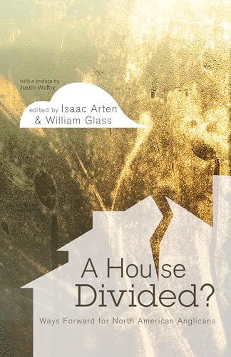 

House Divided : Ways Forward for North American Anglicans