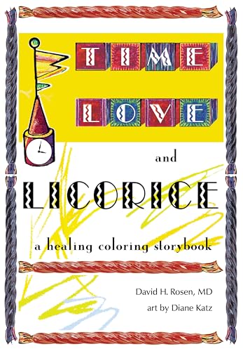 Imagen de archivo de Time, Love, and Licorice: A Healing Coloring Storybook a la venta por Housing Works Online Bookstore