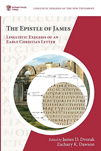 Beispielbild fr The Epistle of James: Linguistic Exegesis of an Early Christian Letter [McMaster Divinity College: Linguistic Exegesis of the New Testament] zum Verkauf von Windows Booksellers