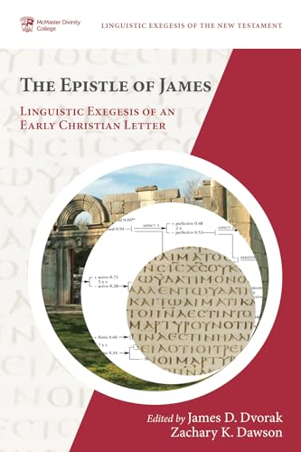 Stock image for The Epistle of James: Linguistic Exegesis of an Early Christian Letter [McMaster Divinity College: Linguistic Exegesis of the New Testament] for sale by Windows Booksellers