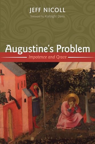 Beispielbild fr Augustine's Problem: Impotence and Grace zum Verkauf von Fahrenheit's Books