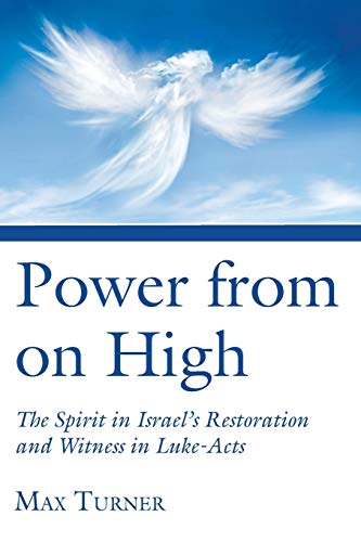 9781498225557: Power from on High: The Spirit in Israel's Restoration and Witness in Luke-Acts