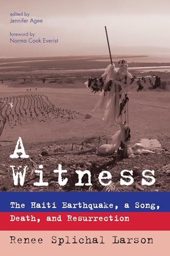 Imagen de archivo de Witness The Haiti Earthquake, a Song, Death, and Resurrection a la venta por TextbookRush