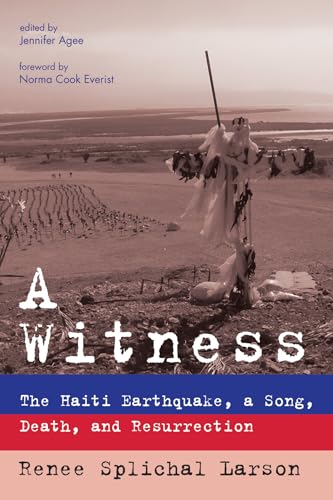 9781498226066: A Witness: The Haiti Earthquake, a Song, Death, and Resurrection