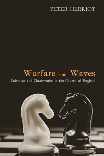 Imagen de archivo de Warfare and Waves: Calvinists and Charismatics in the Church of England a la venta por WorldofBooks