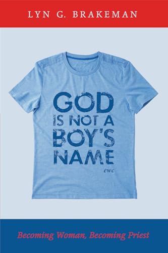 Stock image for God Is Not a Boy's Name: Becoming Woman, Becoming Priest for sale by More Than Words