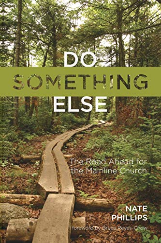 Beispielbild fr Do Something Else: The Road Ahead for the Mainline Church zum Verkauf von Book ReViews