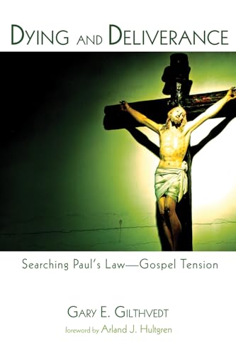 9781498229180: Dying and Deliverance: Searching Paul's Law-Gospel Tension