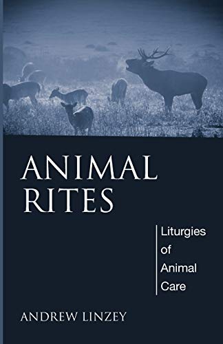 Beispielbild fr Animal Rites: Liturgies of Animal Care zum Verkauf von Windows Booksellers