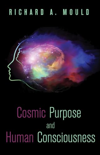 Beispielbild fr Cosmic Purpose and Human Consciousness zum Verkauf von Windows Booksellers